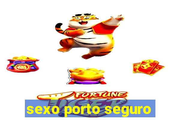 sexo porto seguro